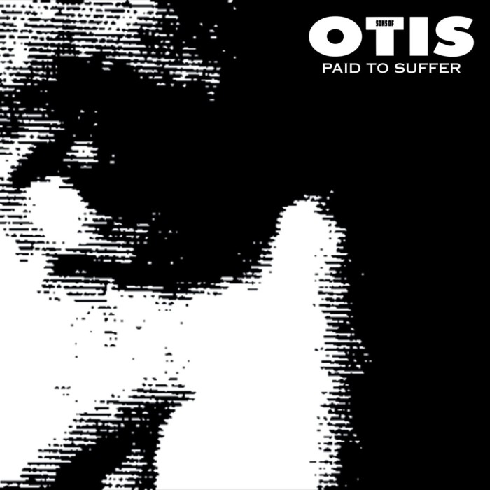 Sons Of Otis - Paid To Suffer