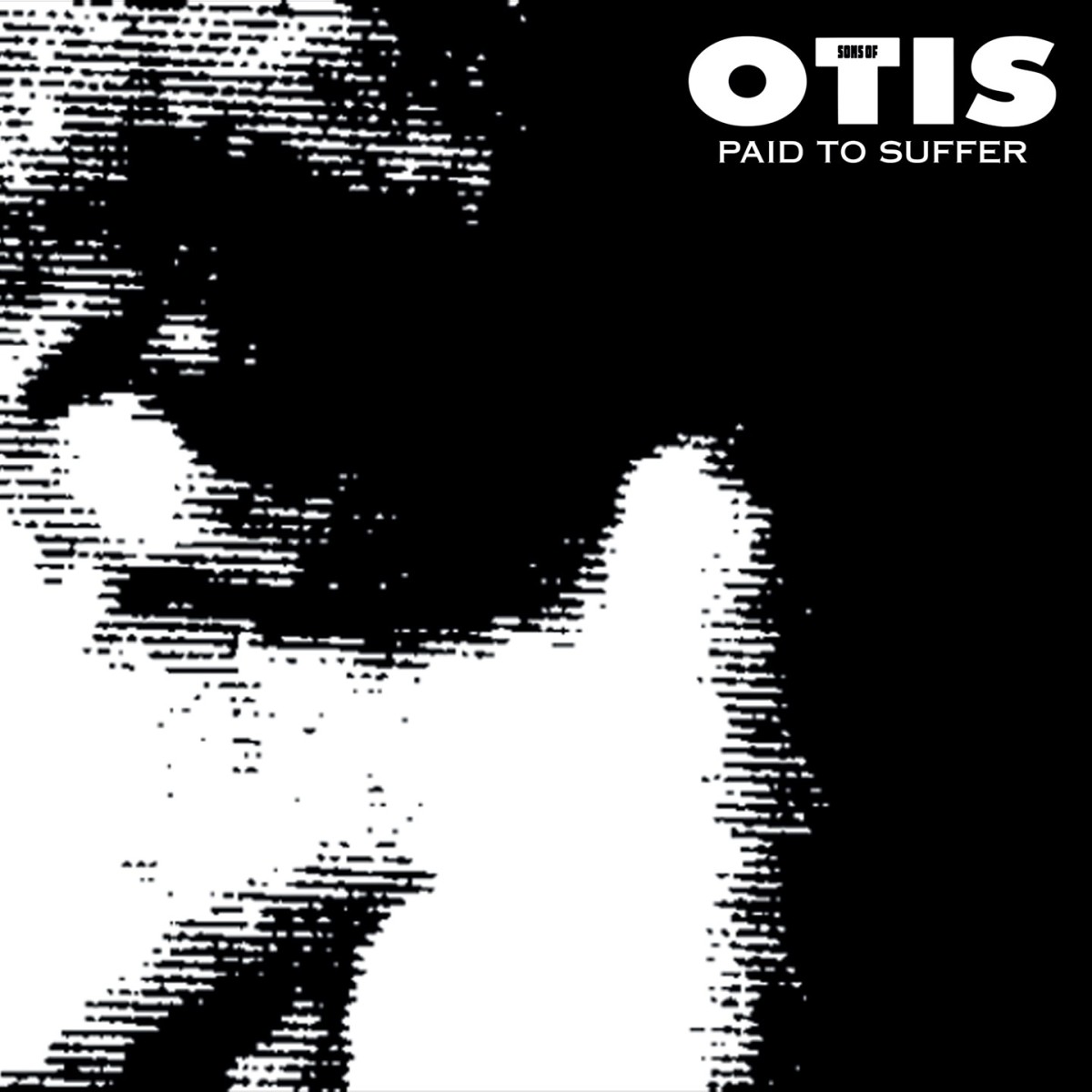Sons Of Otis - Paid To Suffer