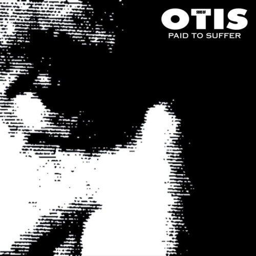 Sons Of Otis - Paid To Suffer