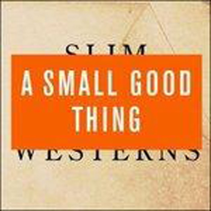 A Small Good Thing - Slim Westerns Volume II