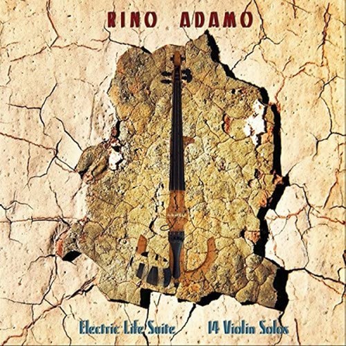 Rino Adamo - Electric Life Suite - 14 Violin Solos