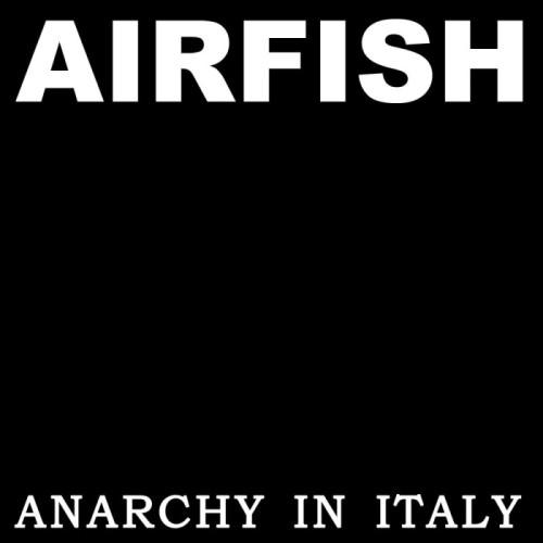 Airfish - Anarchy In Italy