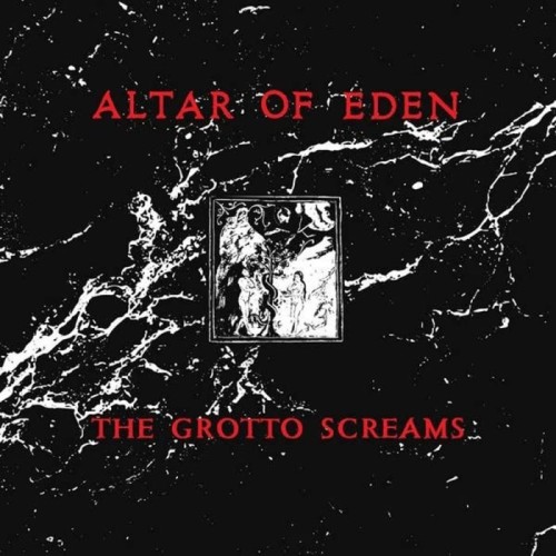 Altar Of Eden - Grotto Screams