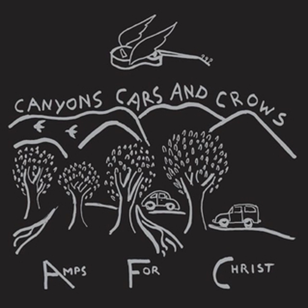 Amps For Christ - Canyons Cars And Crows