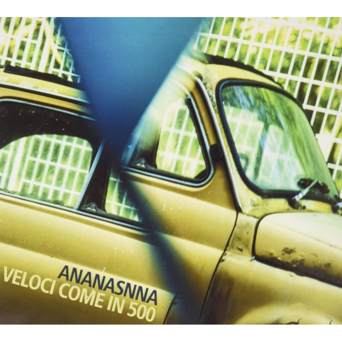Ananasnna - Veloci Come In 500