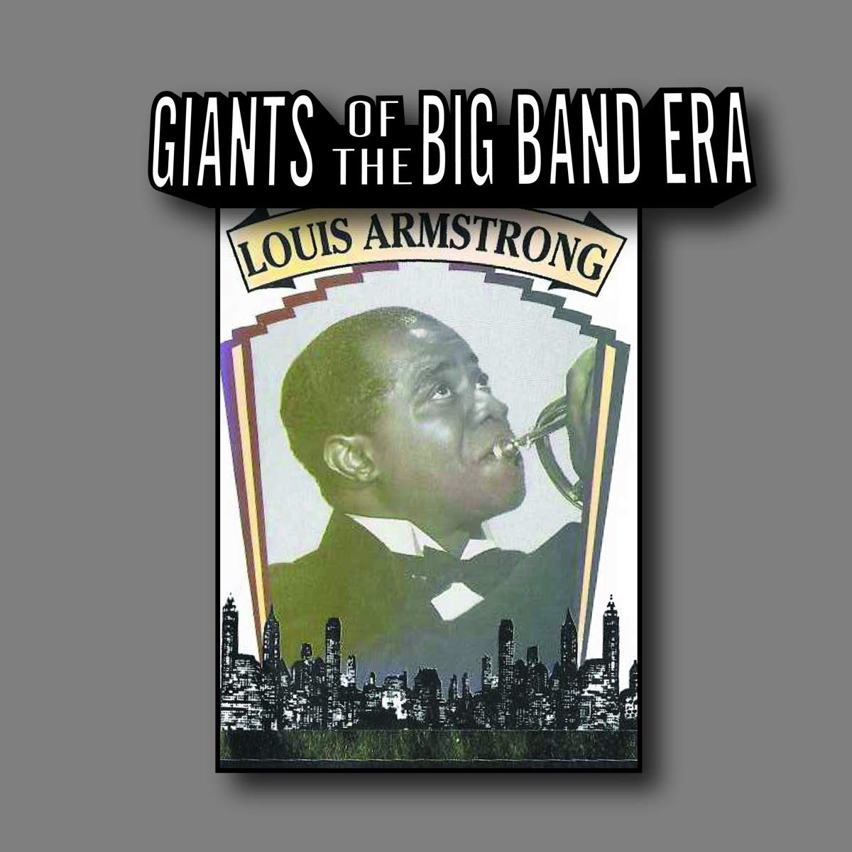 Louis Armstrong - Giants Of The Big Band Era