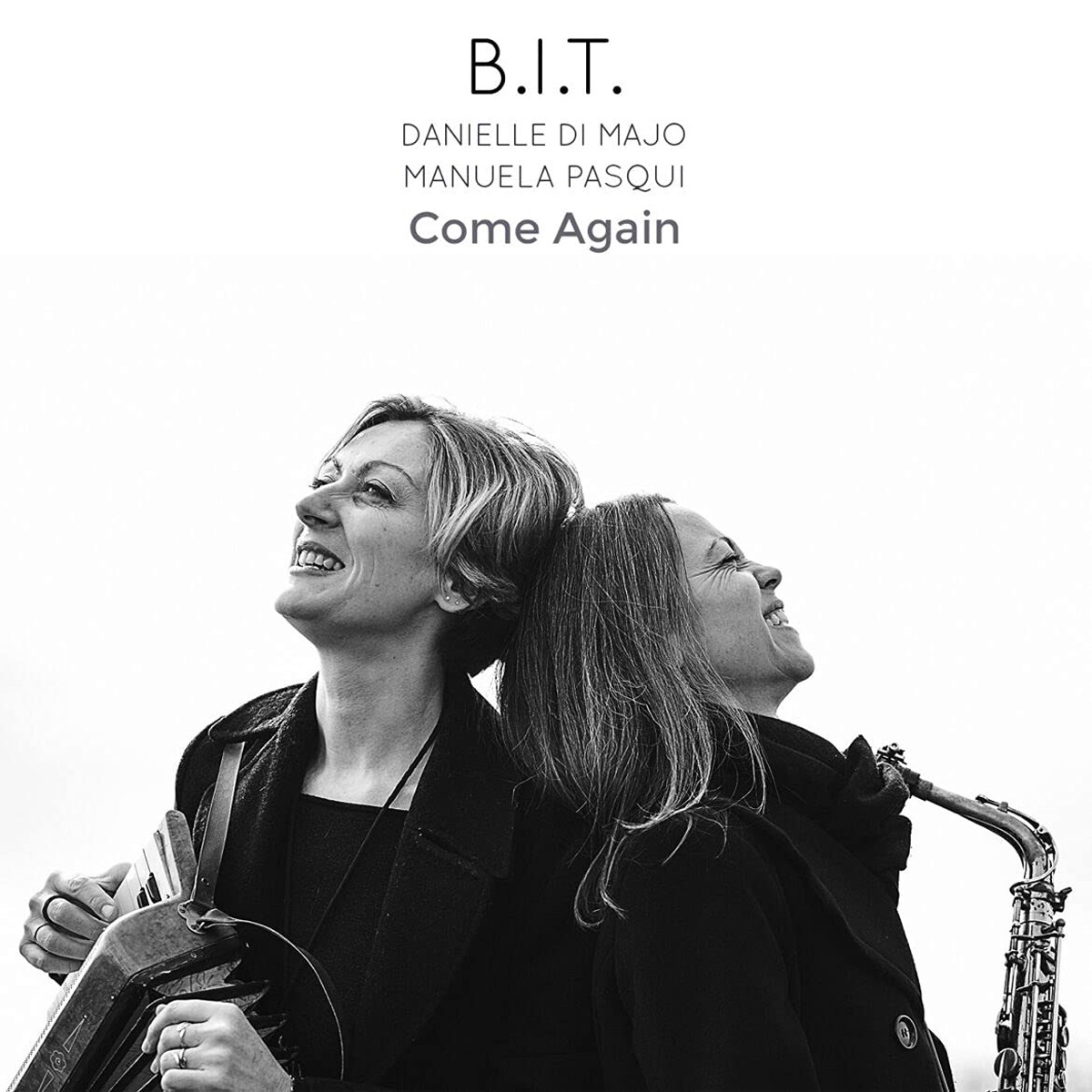 B.I.T. - Danielle Di Majo & Manuela Pasqui - Come Again