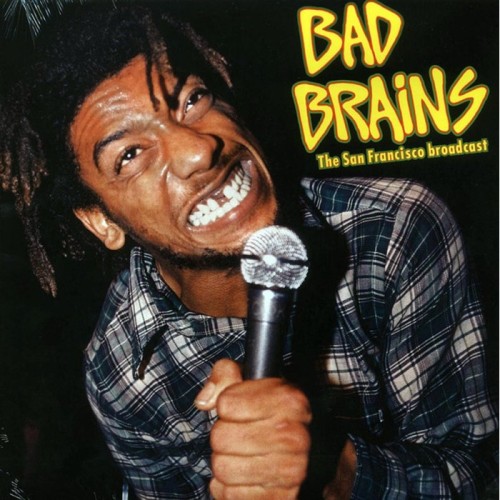 Bad Brains - San Francisco Broadcast - Live At The Old Waldorf, October 20th, 1982