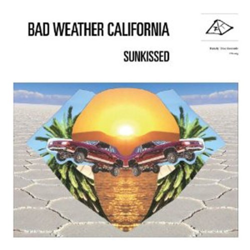 Bad Weather California - Sunkissed