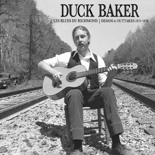 Duck Baker - Les Blues Du Richmond: Demos And Outtakes 1973-1979