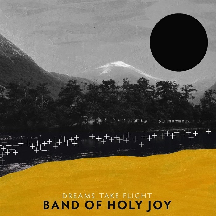Band Of Holy Joy - Dreams Take Flight