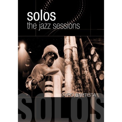Cyro Baptista - Solos: The Jazz Sessions