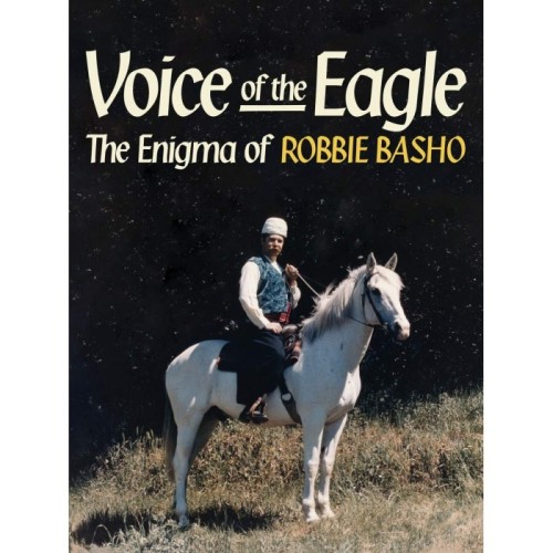 Robbie Basho - Voice Of The Eagle: The Enigma Of Robbie Basho