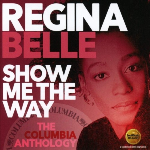 Regina Belle - Show Me The Way: The Columbia Anthology