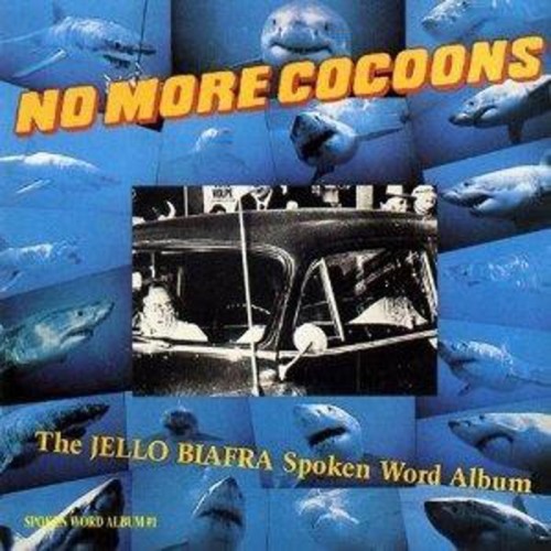 Jello Biafra - No More Cocoons