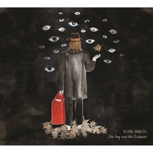Bird Radio - Boy And The Audience
