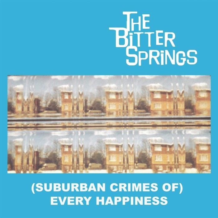 Bitter Springs - (Suburban Crimes Of) Every Happiness
