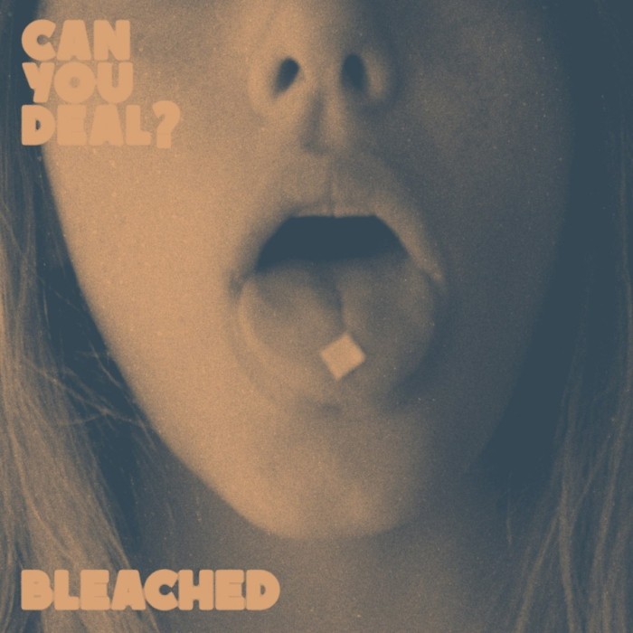Bleached - Can You Deal? (White Vinyl)