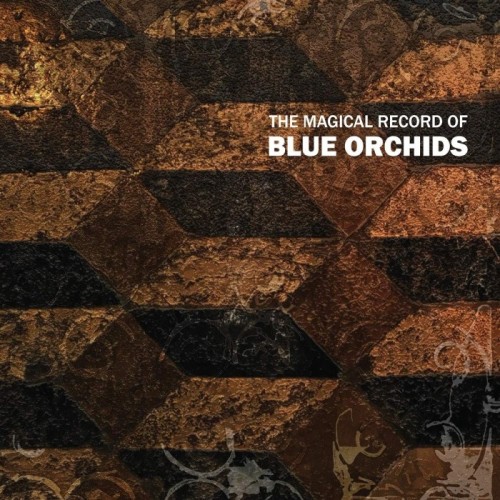 Blue Orchids - Magical Record Of Blue Orchids