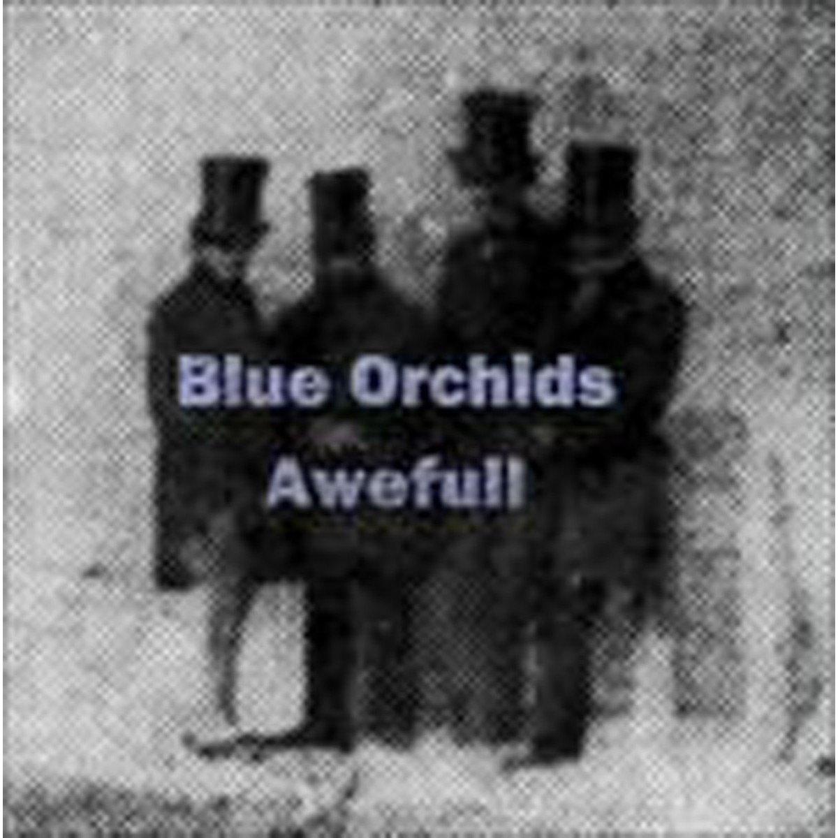 Blue Orchids - Awefull