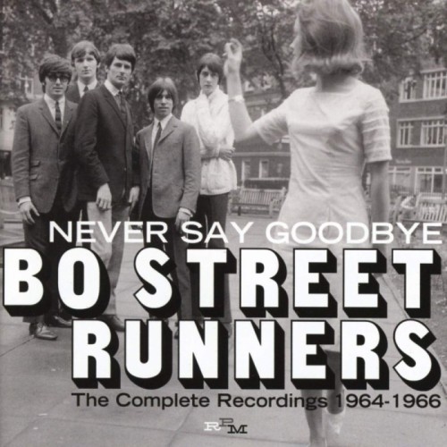 Bo Street Runners - Never Say Goodbye - The Complete Recordings 1964-1966