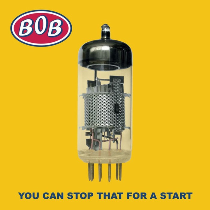Bob - You Can Stop That For A Start