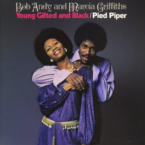 Bob Andy & Marcia Griffiths - Young Gifted And Black / Pied Piper