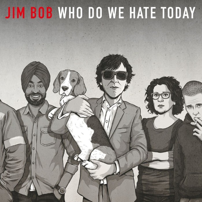 Jim Bob - Who Do We Hate Today