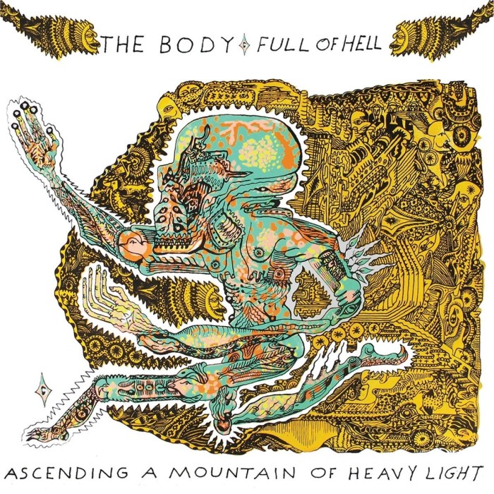 The Body & Full Of Hell - Ascending A Mountain Of Heavy Light