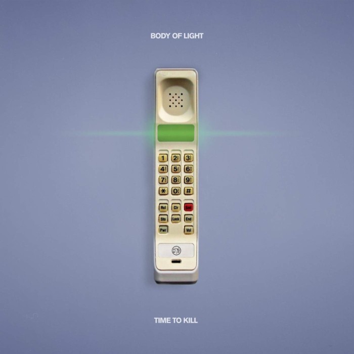 Body Of Light - Time To Kill