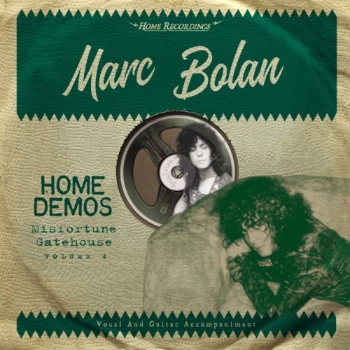 Marc Bolan - Misfortune Gatehouse: Home Demos Volume 4