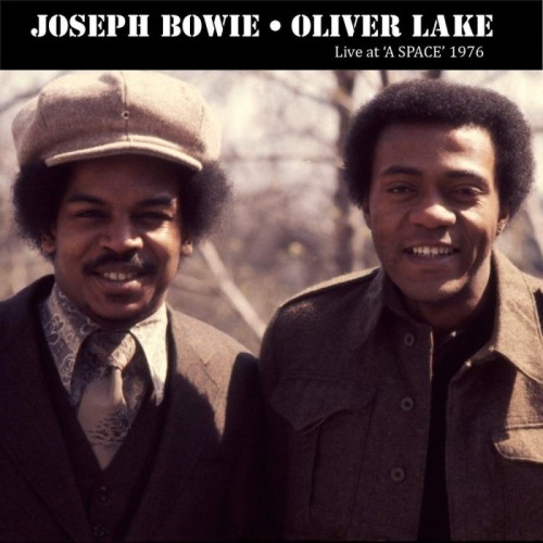Joseph Bowie & Oliver Lake - Live At A Space 1976