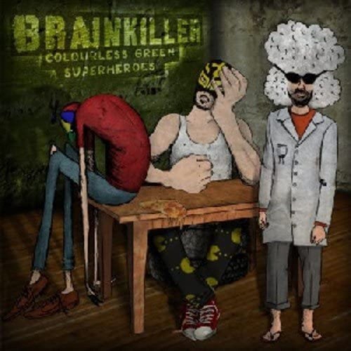 Brainkiller - Colourless Green Superheroes