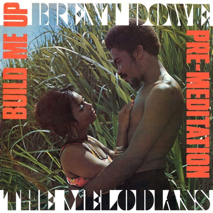 Brent Dowe & The Melodians - Build Me Up & Pre-Meditation
