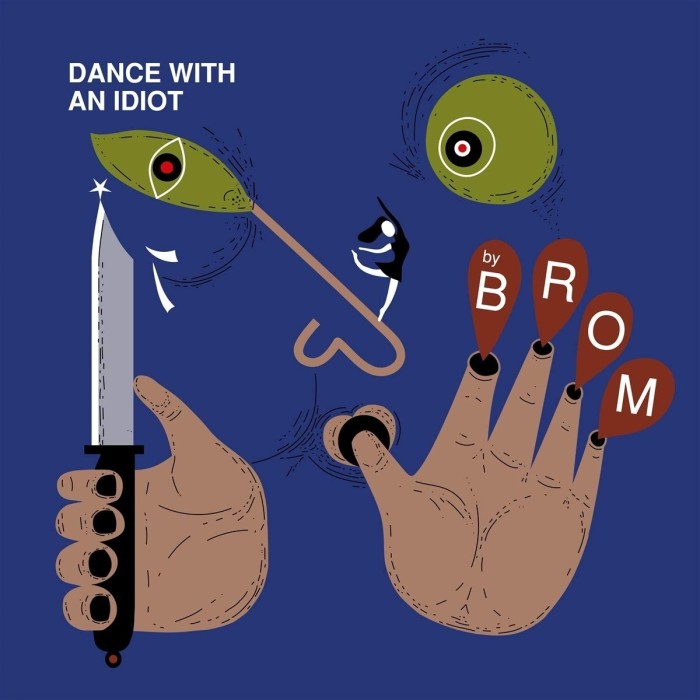 Brom - Dance With An Idiot