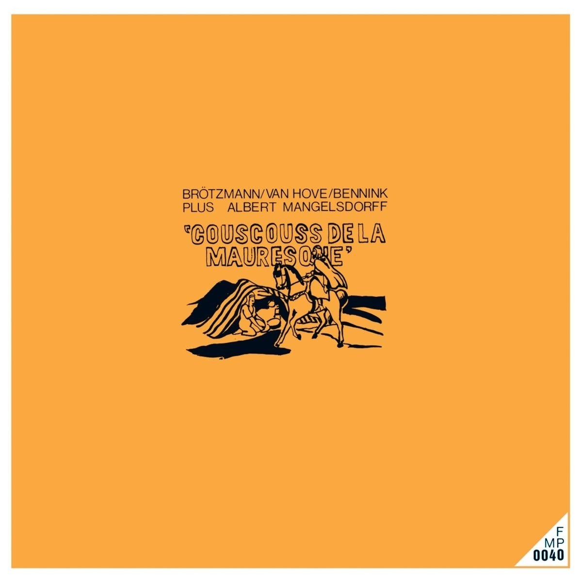 Peter Brötzmann & Fred Van Hove & Han Bennink - Couscouss De La Mauresque