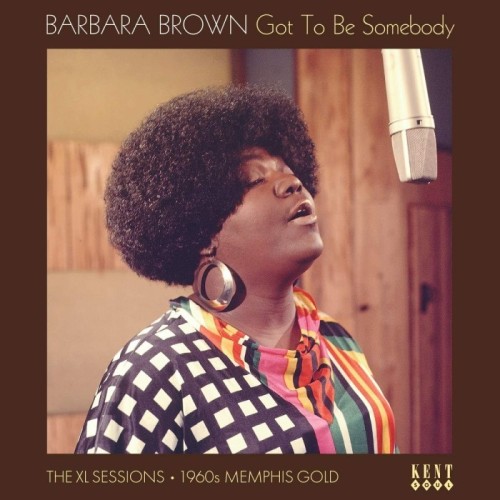 Barbara Brown - Got To Be Somebody - The XL Sessions
