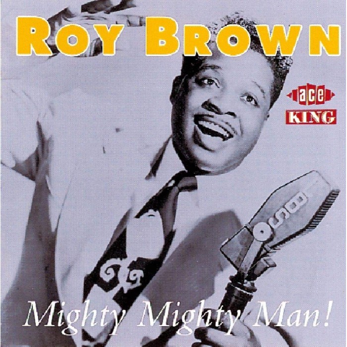 Roy Brown - Mighty Mighty Man