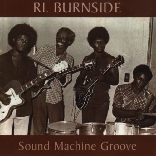 R.L. Burnside - Sound Machine Groove