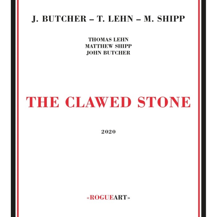 John Butcher & Thomas Lehn & Matthew Shipp - The Clawed Stone