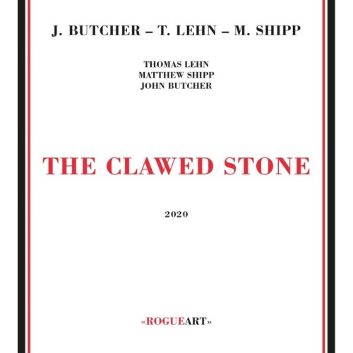 John Butcher & Thomas Lehn & Matthew Shipp - The Clawed Stone