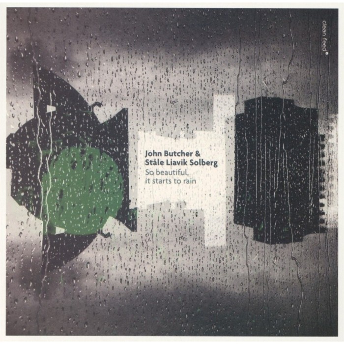 John Butcher & Ståle Liavik Solberg - So Beautiful, It Starts To Rain