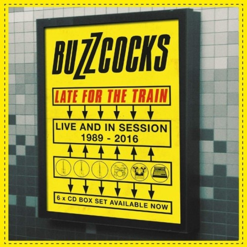 Buzzcocks - Late For The Train - Live And In Session 1989-2016