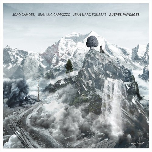 João Camões & Jean-Luc Cappozzo & Jean-Marie Foussat - Autres Paysages