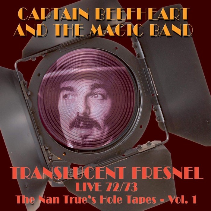 Captain Beefheart And The Magic Band - Translucent Fresnel (The Nan True's Hole Tapes - Vol.1 - 72/73 Live)