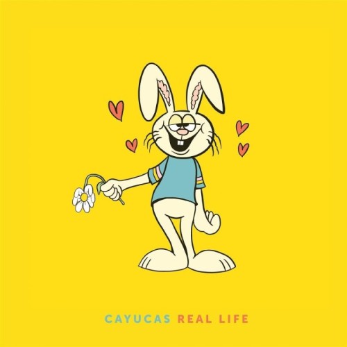 Cayucas - Real Life