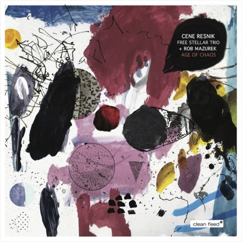 Cene Resnik Free Stellar Trio - Age Of Chaos
