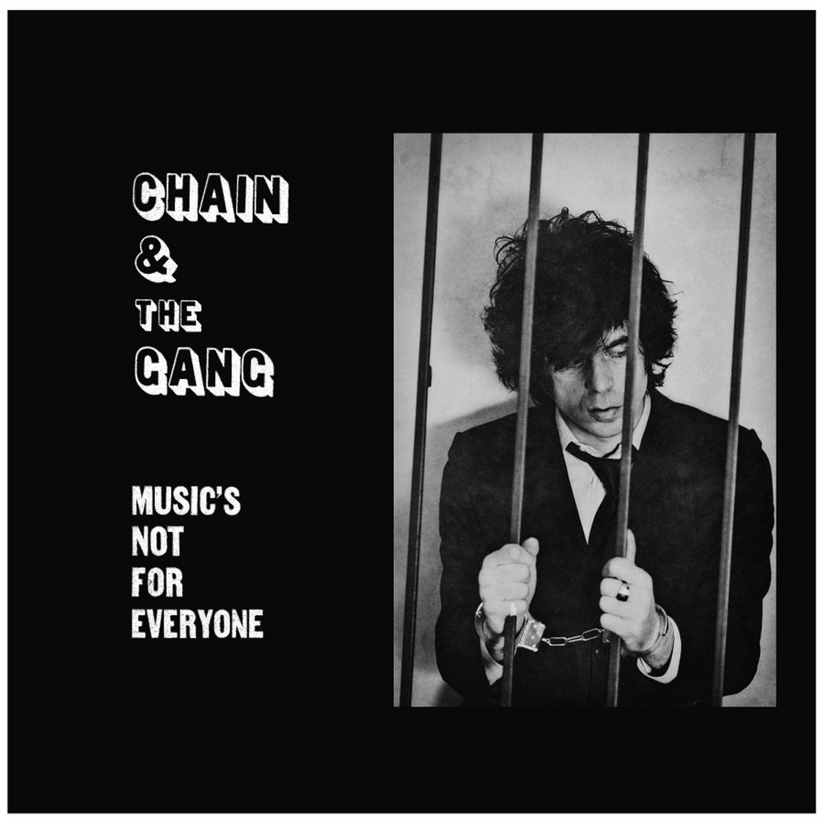 Chain And The Gang - Music's Not For Everyone