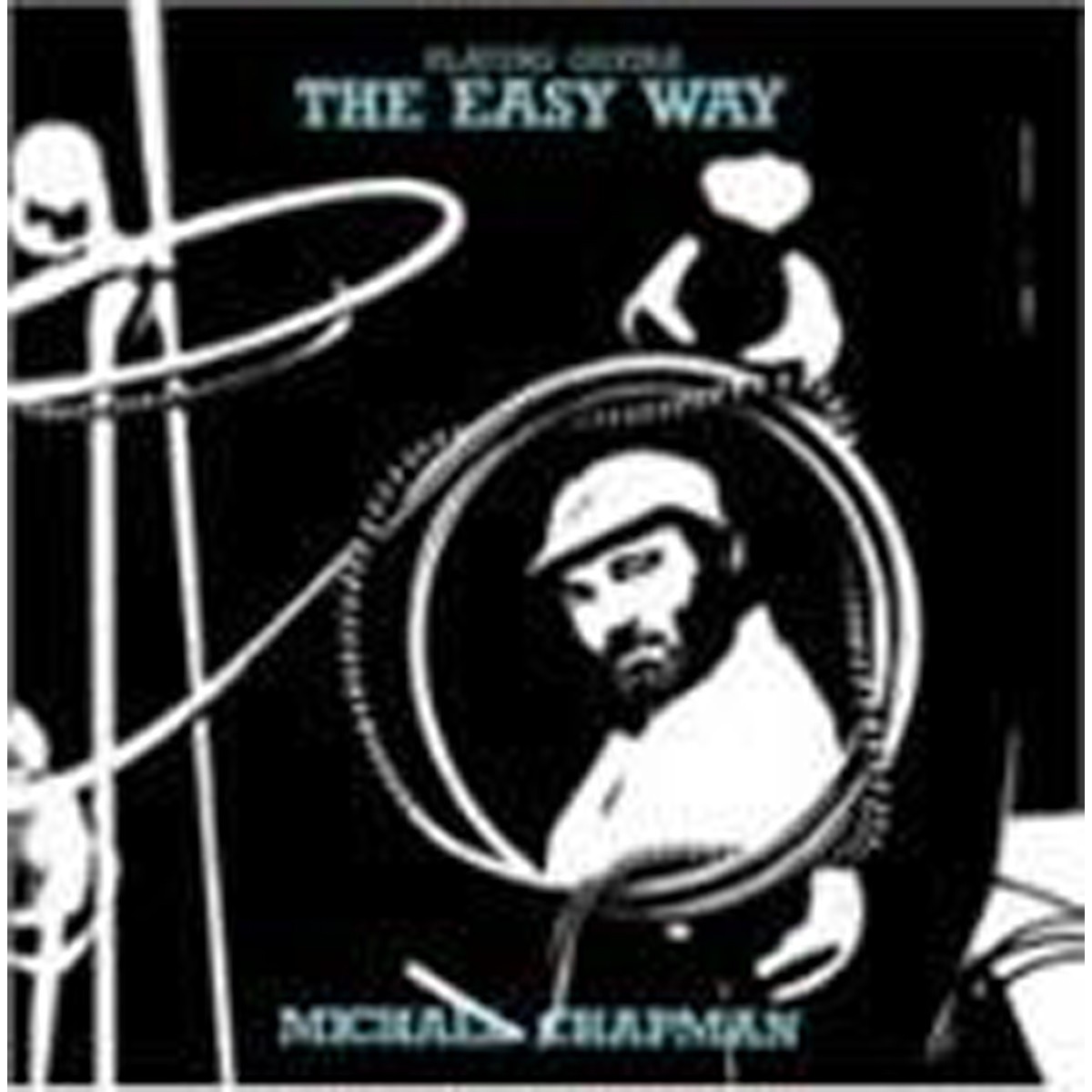 Michael Chapman - Playing Guitar The Easy Way