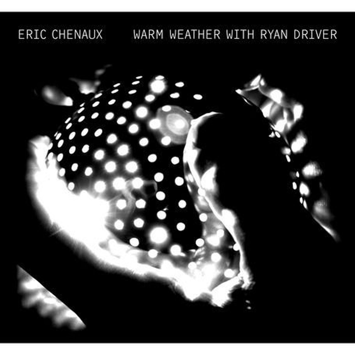 Eric Cheneaux - Warm Weather With Ryan Driver